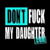 Don't Fuck My Daughter